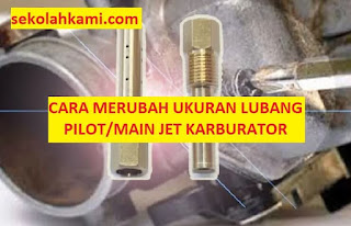 cara memperbesar atau memperkecil lubang pilot atau main jet karburator